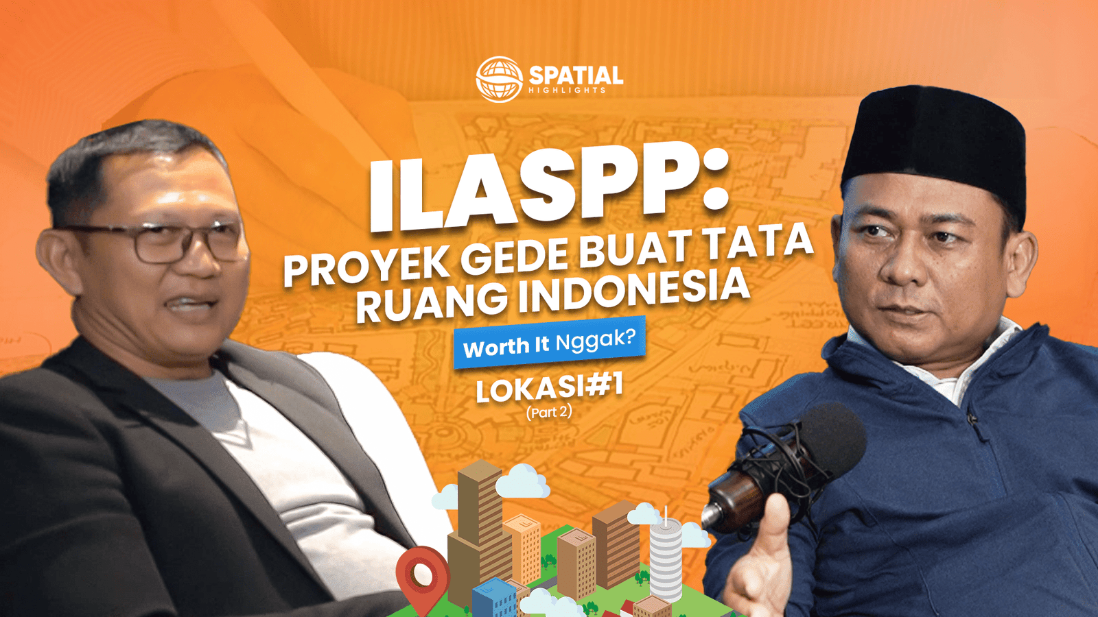 Apa Itu Proyek ILASPP? Duit Rp10 T dari Bank Dunia Buat Tata Ruang Indonesia | LOKASI Episode 2/2